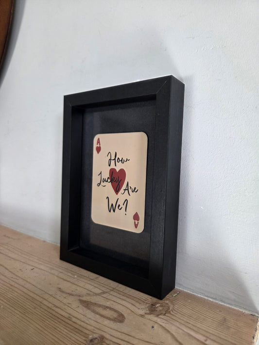 FRAMED How Lucky Are We? Playing Card Art Print - Small Black Frame