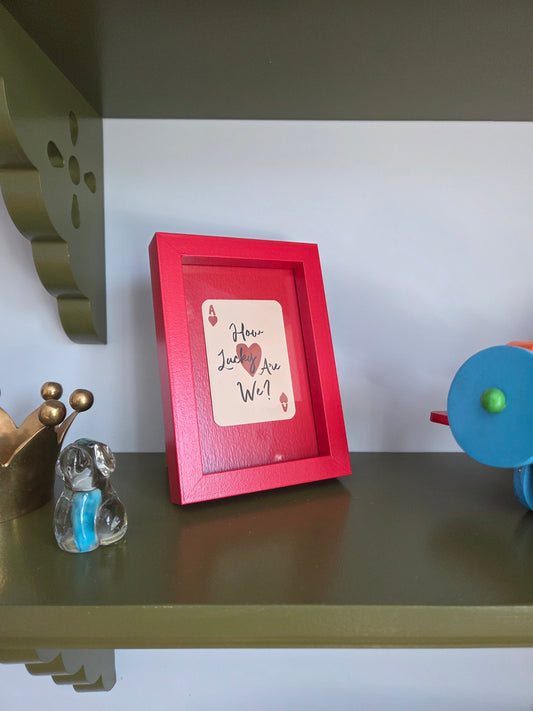 Framed 'How Lucky Are We' Mini Print 006